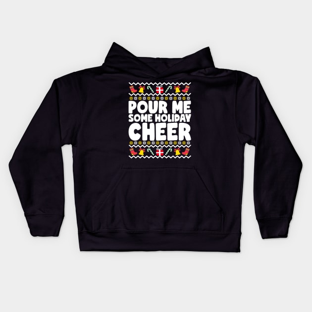 Pour Me Some Holiday Cheer Ugly Christmas Kids Hoodie by thingsandthings